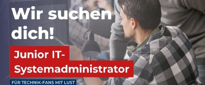 Junior IT-Systemadministrator (m/w/d), per sofort (Vollzeit | Hamburg)