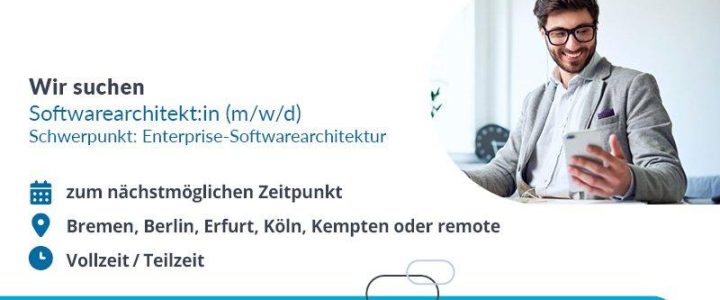 Softwarearchitekt:in Schwerpunkt Enterprise-Softwarearchitektur (m/w/d) (Vollzeit | Bremen / Telearbeit)
